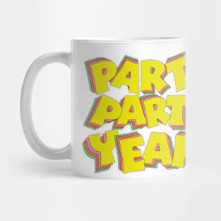 Party party yeah! Mug